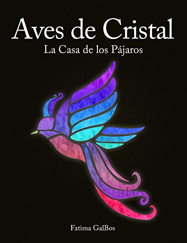 Aves de Cristal, La casa de los Pájaros: GalBos, Fátima