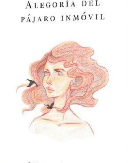 Alegoría del Pájaro Inmóvil: Camacho, Andrea.