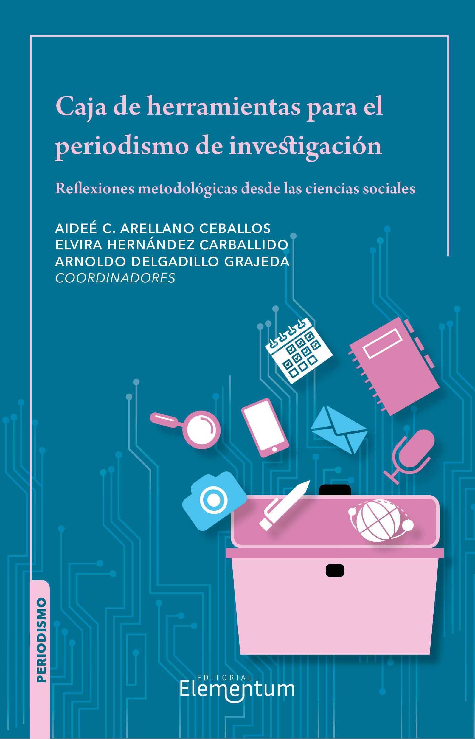Caja de herramientas para el periodismo de investigación: Hernández Carballido, Elvira.