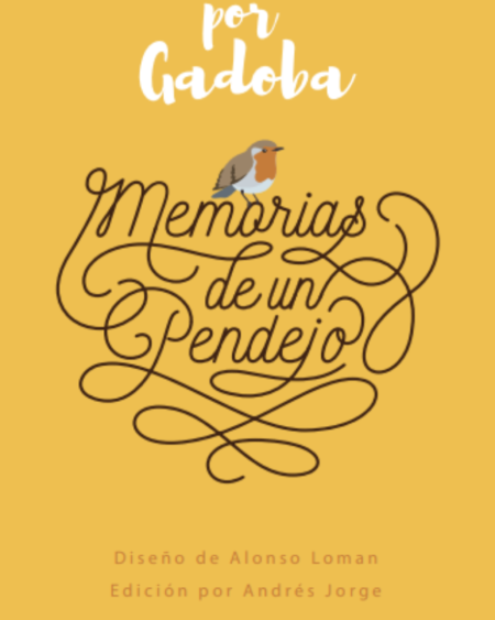 Memorias de un Pendejo: GADOBA (Versión digital)