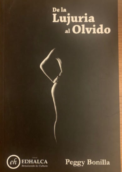 La Lujuria al olvido:  Bonilla, Peggy.