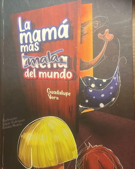 La mamá más mala del mundo: Vera, Guadalupe.