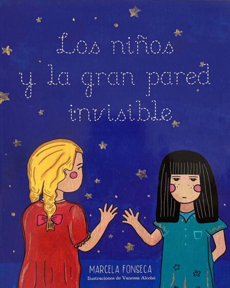 Los niños y la gran pared invisible: Fonseca, Marcela.