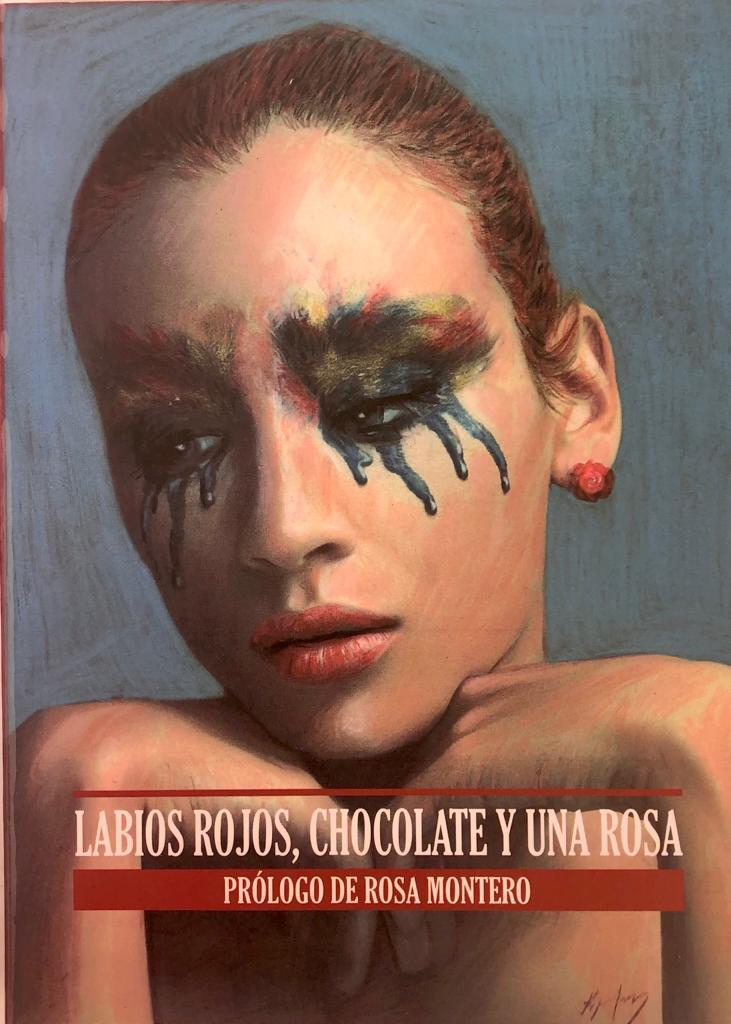 Labios rojos, chocolate y una rosa: Antología. Prólogo de Rosa Montero.