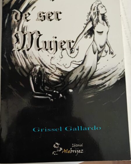 El precio de ser mujer: Gallardo, Grissel.