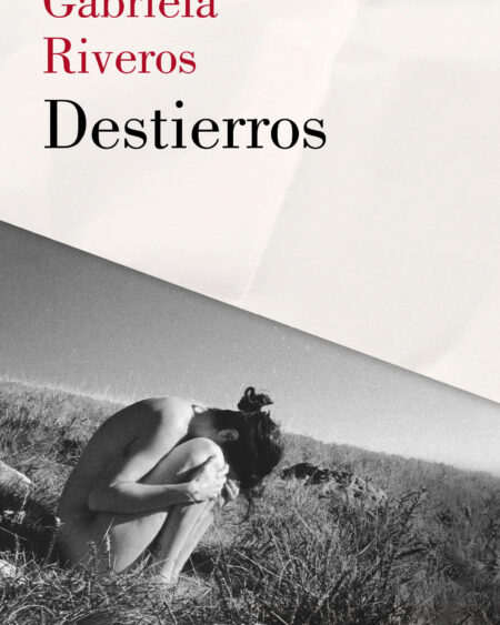 Destierros: Riveros, Gabriela