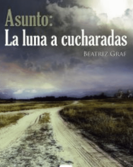 Asunto: Luna a cucharadas: Graf, Beatriz.