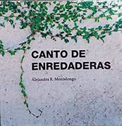 Canto de Enredaderas: Montelongo, Alejandra.