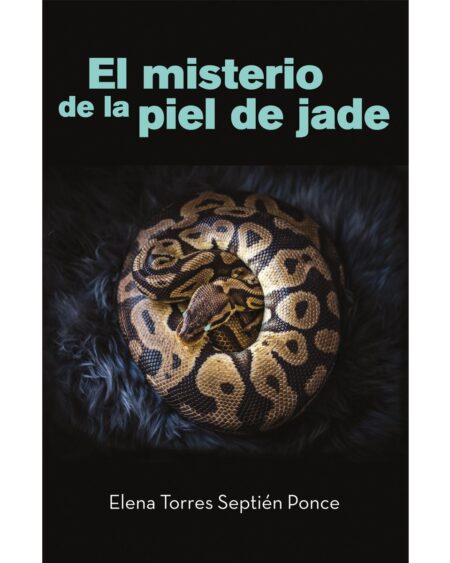 El misterio de la piel de jade: Torres Septién, Elena.