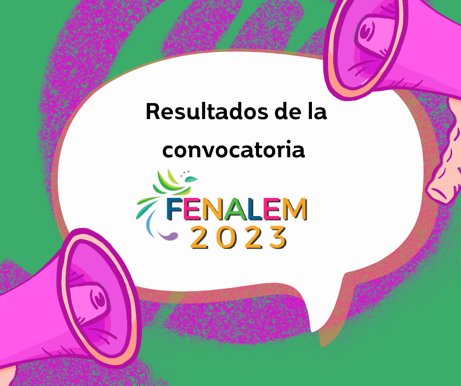 Resultados de la convocatoria para participar en la FENALEM 2023