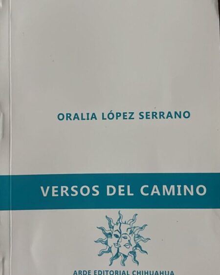 Versos del camino: López Serrano, Oralia.