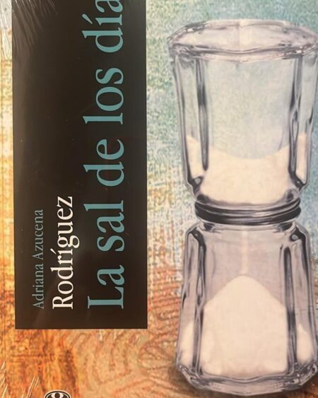 La sal de los días: Rodríquez, Adriana Azucena.