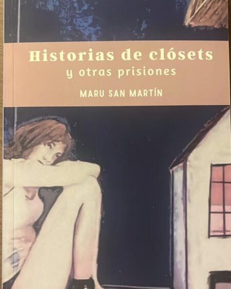 Historias de closet y otras prisiones: San Martín, Maru.