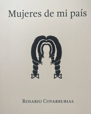 Mujeres de mi país: Covarrubias, Rosario.