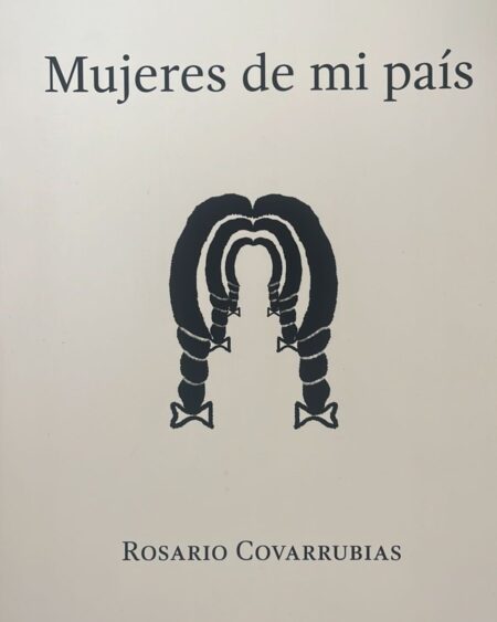 Mujeres de mi país: Covarrubias, Rosario.