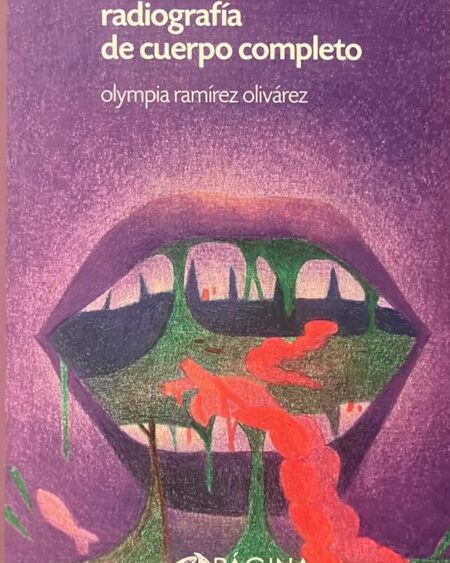 Radiografía de cuerpo entero: Ramírez Olivárez, Olympia.