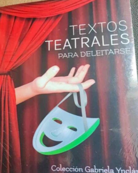 Textos teatrales para deleitarse: Ynclán, Gabriela.