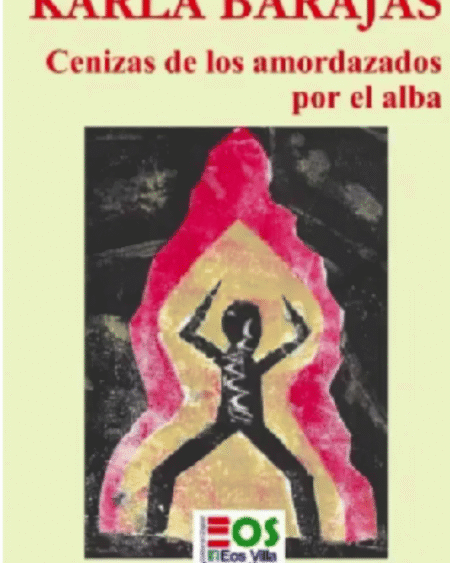 Cenizas de los amordazados por el alba: Barajas, Karla.