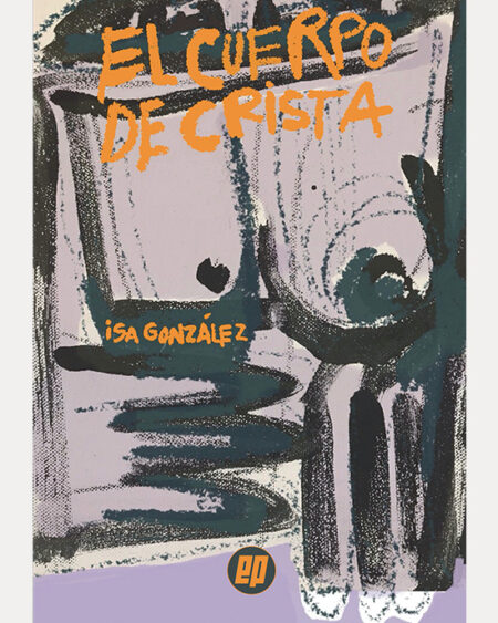 El cuerpo de Crista; González, Isa.