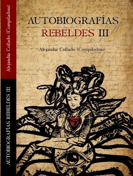 Autobiografías Rebeldes III: Collado Campos Alejandra Nallely