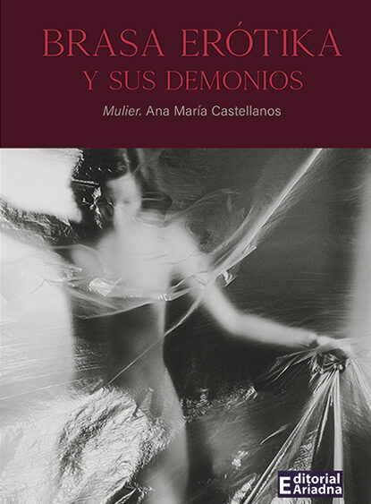 Brasa erotika y sus demonios: Mulier. 0Ana María Castellanos