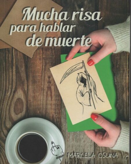 Mucha risa para hablar de muerte: Osuna, Marcela.