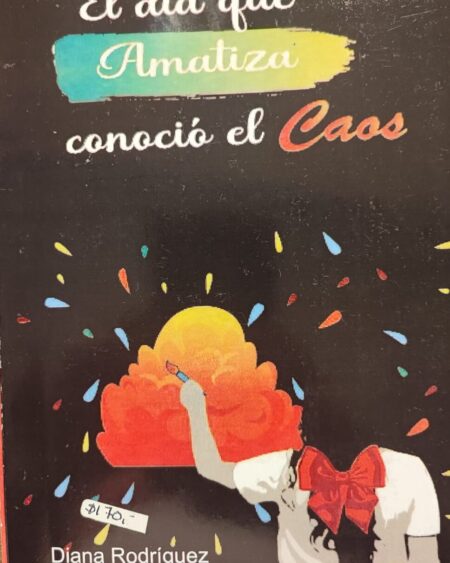 El día que Amatiza descubrió el caos: Rodríguez, Diana.