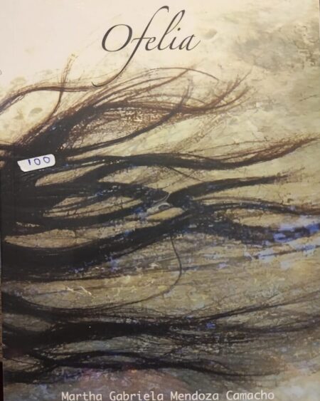 Ofelia: Mendoza Camacho, Martha Gabriela.