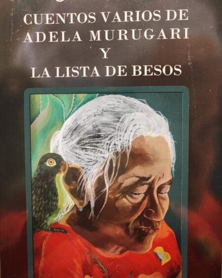 Cuentos varios de Adela Murugari y lista de besos: Serrano Pulido, Marcela.