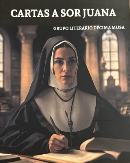 Cartas a Sor Juana: Grupo Literario Décima Musa