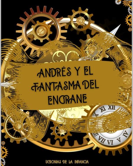 Andrés y el fantasma del engrane: Torres Arreguín, Adrinana.