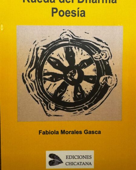 La rueda del Dharma: Morales Gasca, Fabiola.