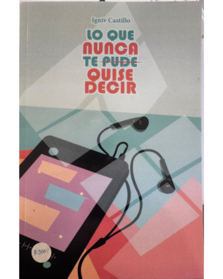 Lo que nunca te pude (quise) decir