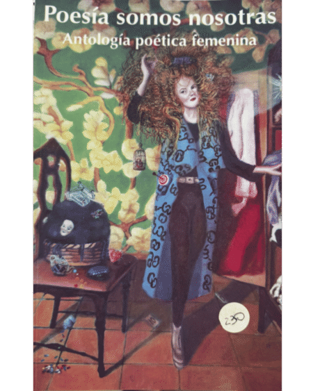 Poesía somos nosotras. Antología poética femenina.