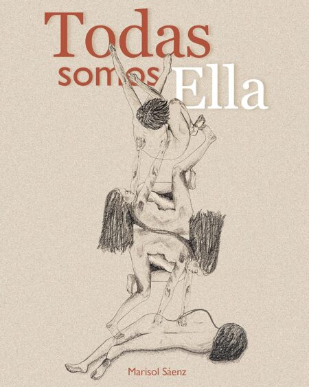 Todas somos ellas: Vera, Marisol.