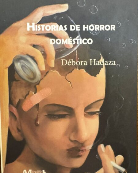 Historias de horror doméstico: Hadaza, Déborah.
