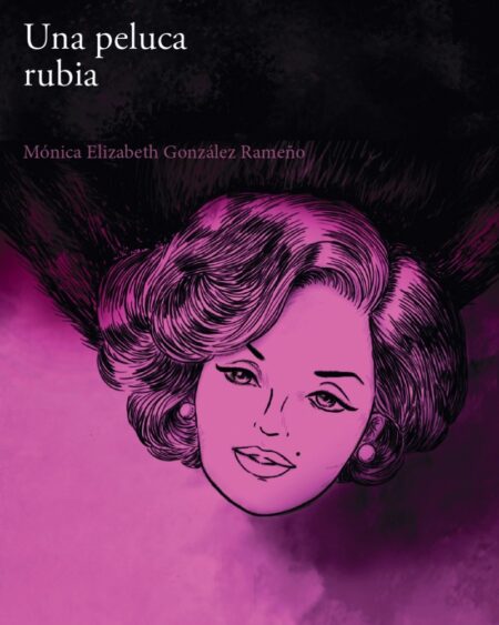 Una peluca rubia: González Rameño, Mónica