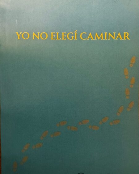 Yo no elegí caminar: Salas, Dennis.