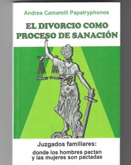 El divorcio como proceso de sanación: Camarelli Papatryphonos Andrea.
